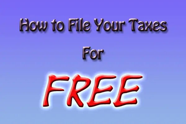 How to File Your Taxes for Free!
